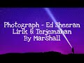 Photograph - Ed Sheeran (Lirik &amp; Terjemahan)