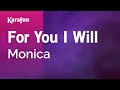 For You I Will - Monica | Karaoke Version | KaraFun