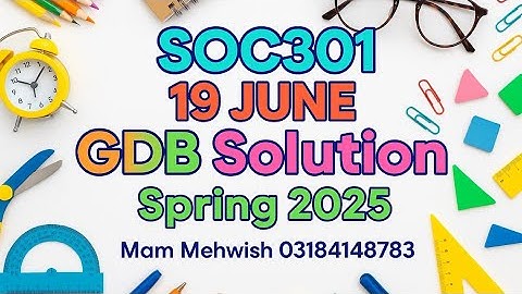 SOC301 GDB Solution | 19 June 2025 | Spring 2025 Assignment Help | Mam Mehwish