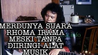 Suara Rhoma Irama Tanpa Alat Musik