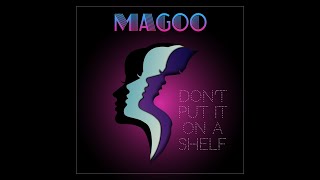 MAGOO - Don't Put It On A Shelf (Unreleased 2020)