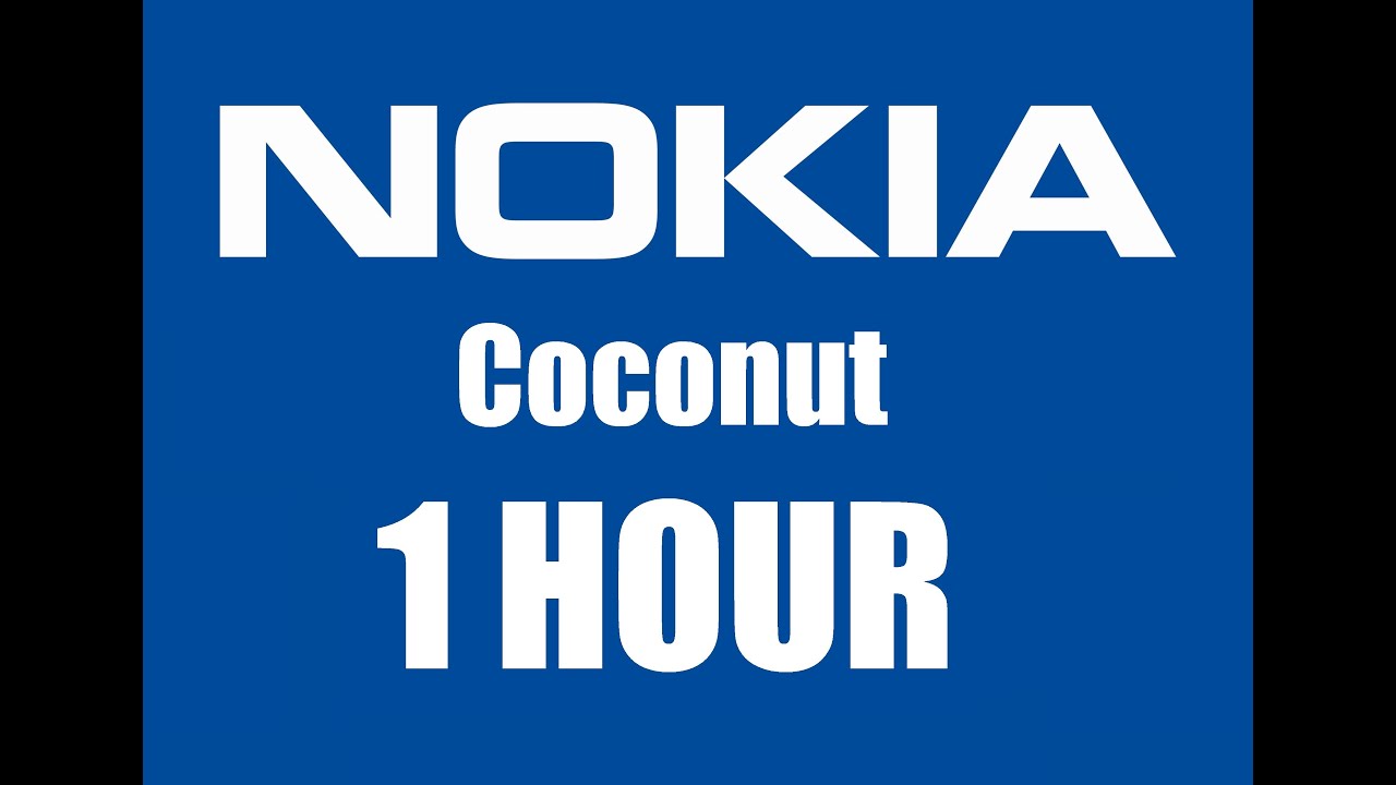 Nokia - Coconut | 1 Saat Versiyon