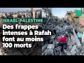 Rafah bombardée par l’armée israélienne, deux otages libérés et au moins 100 morts