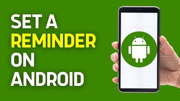 How to Set a Reminder on Android Phone or Tablet (Easy Guide)