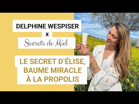 Secrets de Miel x Delphine Wespiser : Le Secret d'Elise, Baume miracle à la Propolis