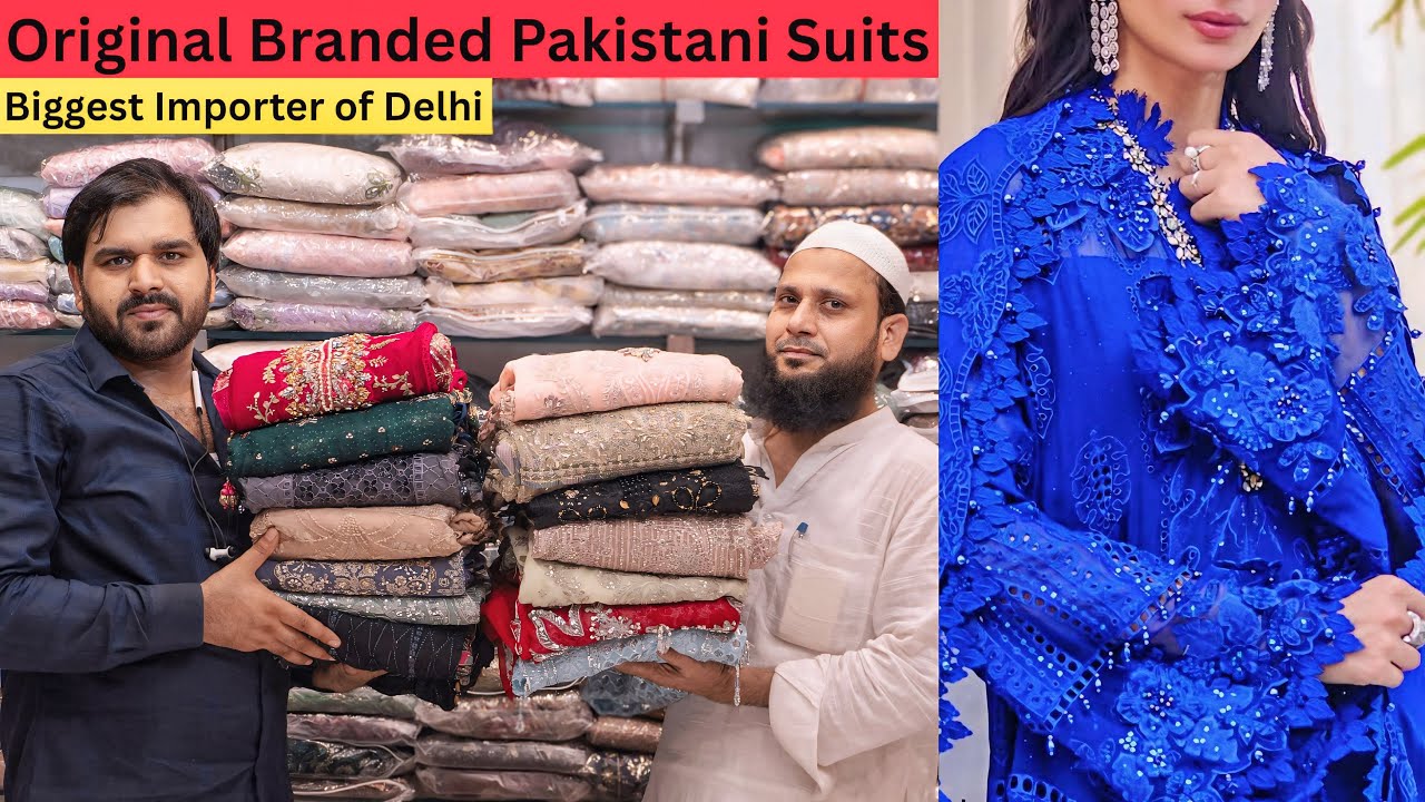 Original Branded Pakistani Suits from Biggest Importer of Delhi 