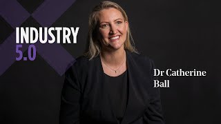 Dr Catherine Ball | Industry 5.0 | Saxton Speakers