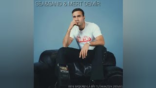 Mert Demir - Beni Başkasıyla Bir Tutamazsın (Sea&Sand Version) Aklına Ansızın Takılıverir Resimi