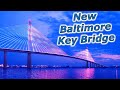 New Baltimore Key Bridge Design Replacing Collapsed Bridge
