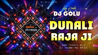 Dunali Raja Ji - Dj Golu Tanda Edm Mix | Rangdari Dj Remix Song | dunali raja ji golu tanda | 2026