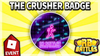 HOW TO GET THE CRUSHER RB BATTLES EVENT BADGE!! (Roblox)