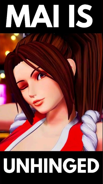 Mai Shiranui Is Thirsty & Unhinged.