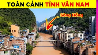 TOÀN CẢNH TỈNH VÂN NAM - NƠI CON SÔNG HỒNG CHẢY VÀO ĐẤT VIỆT