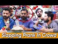Funny slapping prank went to far in crowd  pranks in pakistan  our entertainment
