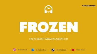Frozen - (Nasheed Background Instrumental) *Vocals only* #HalalBeats Resimi