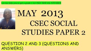 CSEC SOCIAL STUDIES PAPER 2 MAY 2013 (QUESTION 2 AND 3)