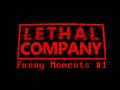 Lethal Company - Funny Moments #1