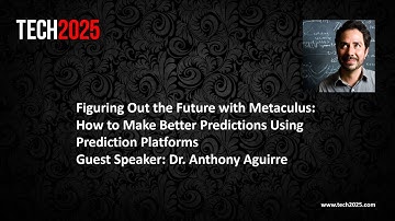 Predicting the Future with Metaculus and Dr. Anthony Aguirre