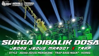 DJ SURGA DIBALIK DOSA REMIX TERBARU STYLE MARGOY X TRAP •NOVAL REVOLUTION•