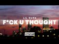 Lil Durk - F*ck U Thought (Lyrics)