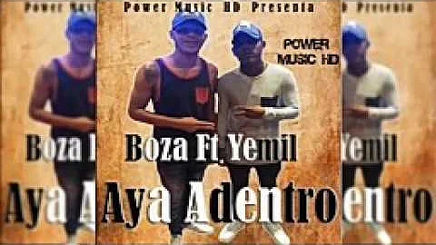 Boza Ft Yemil - Aya Dentro