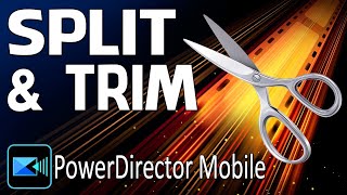 How to Quickly Split and Trim Video | PowerDirector App