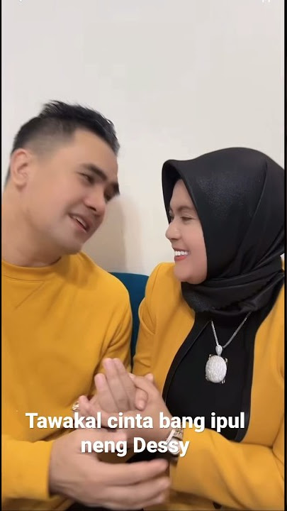 Tawakal cinta bang ipul neng Dessy