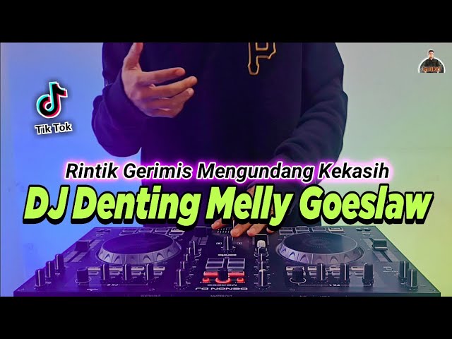 DJ RINTIK GERIMIS MENGUNDANG KEKASIH DIMALAM INI - DENTING MELLY GOESLAW TIKTOK VIRAL TERBARU 2022 class=