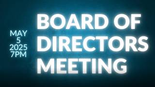 Board of Directors Meeting May 5th, 2026