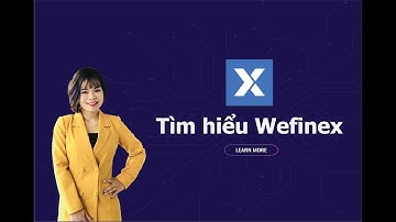Wefinex là gì?