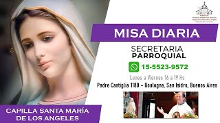 Misa de hoy - Lunes 20/5  - Capilla Santa María de los Ángeles.