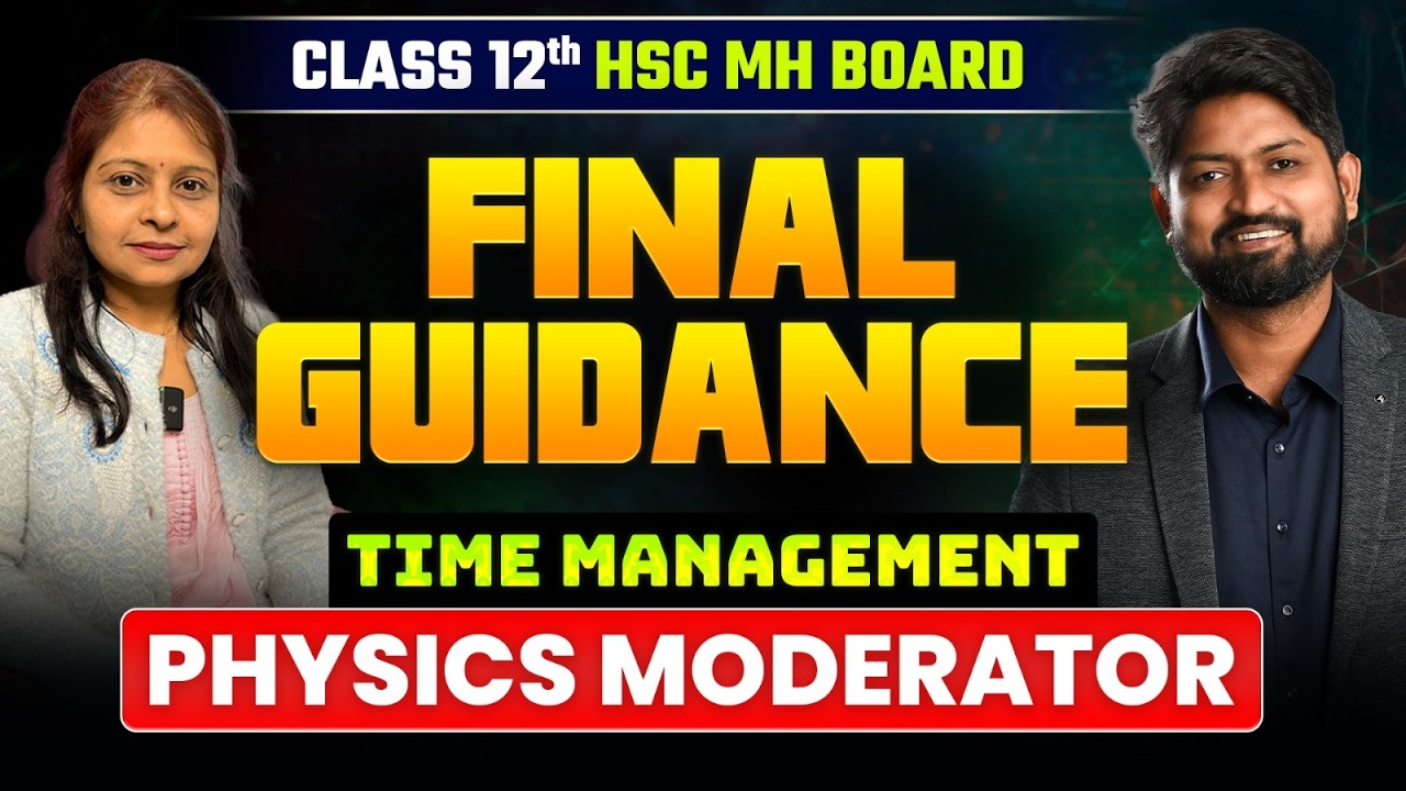 Final Guidance | Time Management in Physics HSC Board Class 12 th By Moderator 