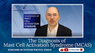 The Diagnosis of Mast Cell Activation Syndrome (MCAS) Presented by David Saperstein, MD.