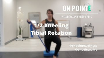 1/2 Kneeling Tibial Rotation