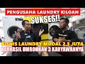 Pengusaha laundry kiloan modal 25 juta akhirnya punya puluhan cabang dan berhasil umrohkan karyawan