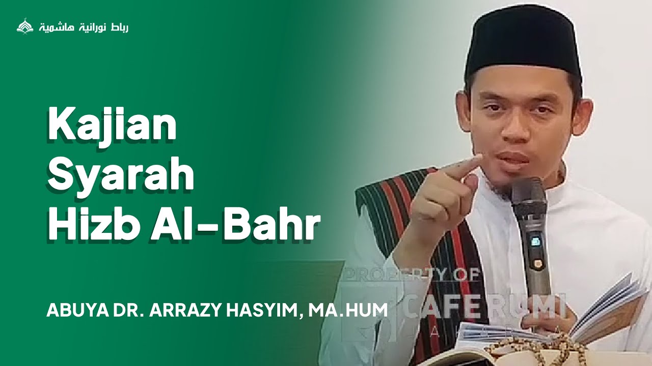 Kajian Syarah Hizb Al-Bahr Part 2 Bersama Buya Arrazy Hasim