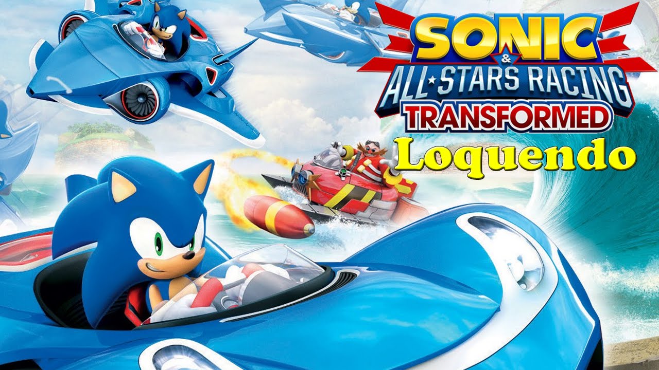 Sonic & All Stars Racing Transformed Loquendo: Carreritas con Sonic