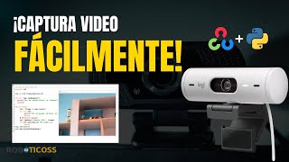 Tutorial Completo: Captura de Video con Cámara USB en Python usando OpenCV