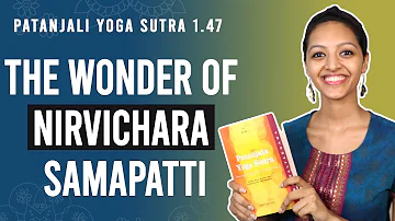 Patanjali Yoga Sutra 1.47 - Nirvichara Samapatti | Yoga Teacher Training | Anvita Dixit