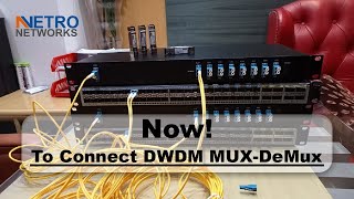 NETRO Networks, Now To Connect DWDM MUX-DeMUX