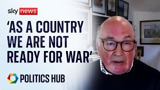 Lord Dannatt: 'As a country we are not prepared for war'