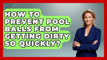 How To Prevent Pool Balls From Getting Dirty So Quickly? - Billiards Hustlers