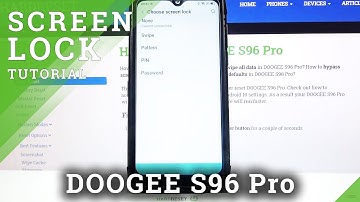How to Add Screen Lock on DOOGEE S96 Pro – Set Up Lock Screen