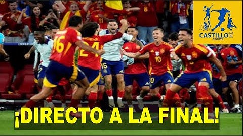 💪ESPAÑA, PRIMERA FINALISTA DE LA EUROCOPA TRAS REMONTAR A FRANCIA