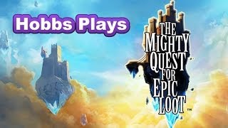 Hobbs Plays The Mighty Quest For Epic Loot ~ Game Basics and Walkthrough screenshot 5