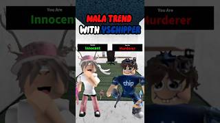 MALA TREND WITH @YSchipper_plxys1  🤑🤑 #murdermystery2 #robloxedit #mm2