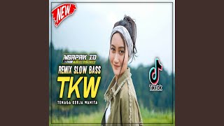 DJ TKW Remix Slow Bass