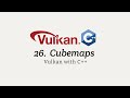 Vulkan with C++ 26: Cubemaps