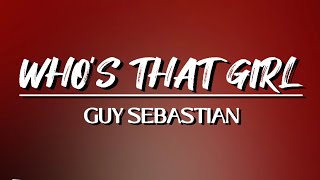 Who's That Girl - Guy Sebastian | Lyric Video