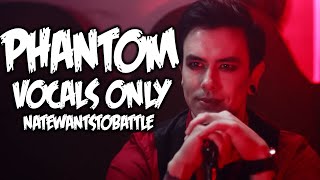 NateWantsToBattle - Phantom (VOCALS ONLY) Hazbin Hotel Song